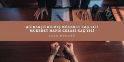 Ağırlaştırılmış Müebbet Kaç Yıl?