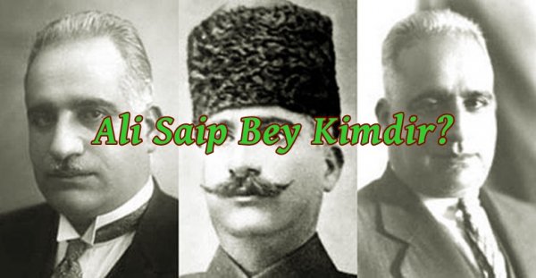 Ali Saip Bey Kimdir?