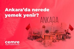 Ankara’da nerede yemek yenir?