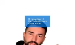 Dj Hakan Işık 10 Mart’ta Moskova’da sahne alacak