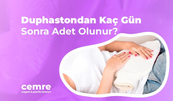 Duphastondan Kaç Gün Sonra Adet Olunur?