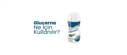 Glucerna Ne İçin Kullanılır? Nasıl Kullanılır?