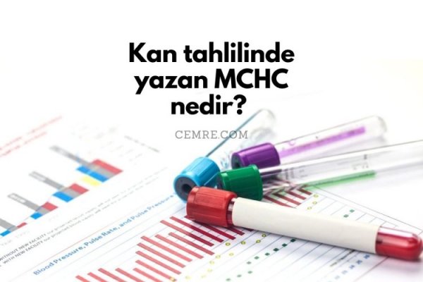 Kan tahlilinde yazan MCHC nedir? MCHC aralığı kaç olmalı?