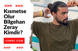 Kısmetse Olur Bilgehan Zeray Kimdir?