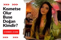 Kısmetse Olur Buse Doğan Kimdir?