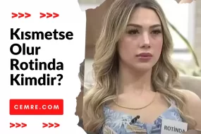 Kısmetse Olur Rotinda Kimdir?