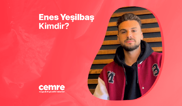 Sosyal Medyanın Yakışıklı Yüzü Enes Yeşilbaş Kimdir?